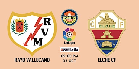 Rayo Vallecano vs Elche CF | LaLiga - Sports Pub Madrid