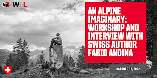 An Alpine Imaginary: Workshop and Interview with Swiss Author Fabio Andina