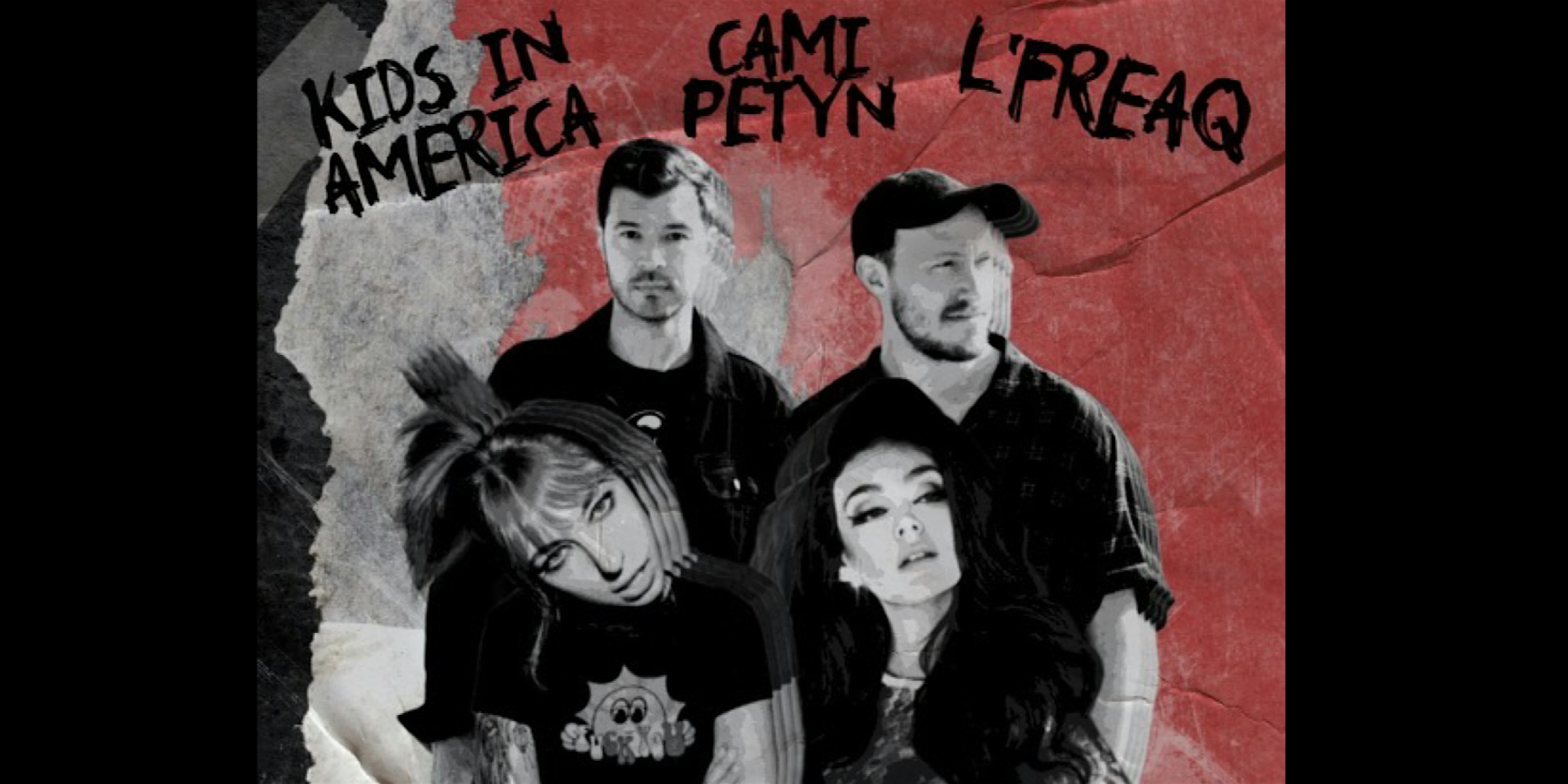 Kids in America with Cami Petyn & L'FREAQ