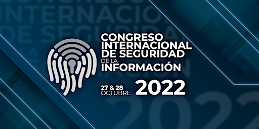 Congreso Internacional de Seguridad de la Información 2022
