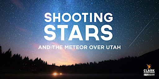 Shooting Stars and the Meteor Over Utah