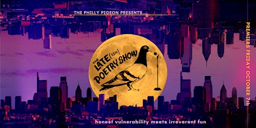 Philly Pigeon:The Late(ish) Poetry Show