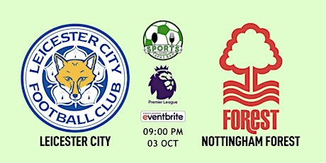 Leicester City vs Nottingham Forest | Premier League - NFL Madrid Tapas Bar