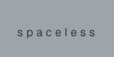 Opening Event: Spaceless Exhibition