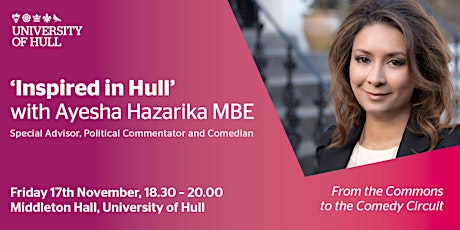 'Inspired in Hull' with Ayesha Hazarika - From the Commons to the Comedy Circuit primary image