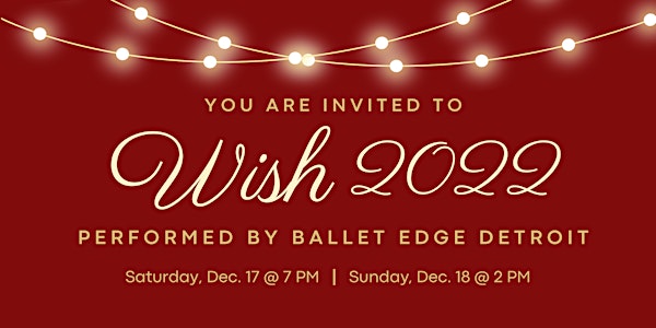 Ballet Edge Detroit's WISH 2022 - SUNDAY MATINEE