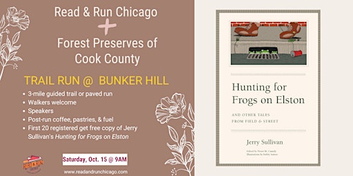 Trail Run + Speakers at Bunker Hill inspired by Hunting for Frogs on Elston