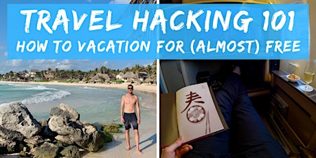 Travel Hacking 101 - How to Vacation for (Almost) Free