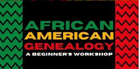 African American Genealogy: A Beginnner's Workshop