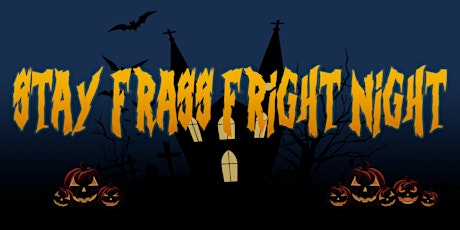 Stay Frass Fright Night Costume Contest Party Trick Or Treat !!!!