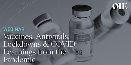 Vaccines, Antivirals, Lockdowns & COVID: Learnings from the Pandemic