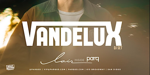 Night Access Presents Vandelux @ Lair inside Parq • 10/7
