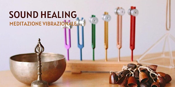SOUND HEALING, meditazione vibrazionale