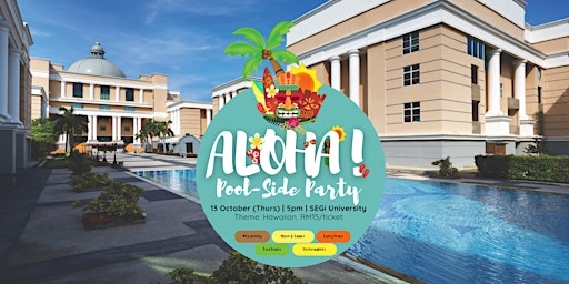 ALOHA! Pool-Side Party @ SEGi University