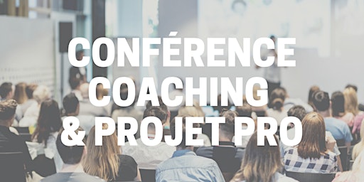 Conférence coaching et projet professionnelle