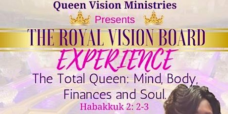   The Royal Vision Board Experience The Total Queen. Mind,Finances, Body and Soul.  primary image