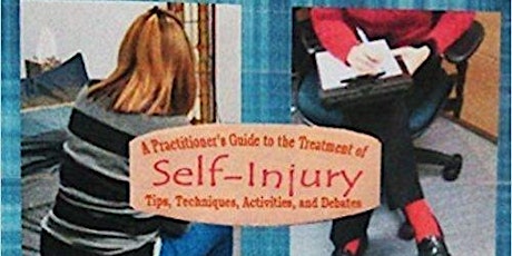 A Practitioner's Training in the Treatment of Self-injury: a dive into treatment methods, techniques, and theories primary image