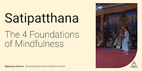 Hauptbild für Vipassana at Home | Satipatthana 8 week course