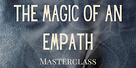 The Magic of an Empath Masterclass