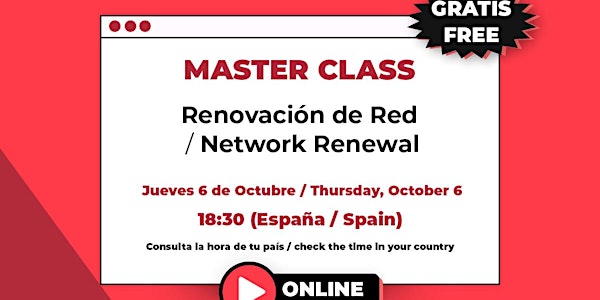 MasterClass: Renovación de Red / Network Renewal