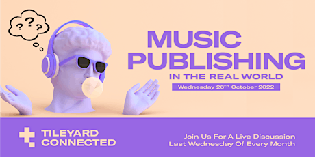 Tileyard Connected: Music Publishing