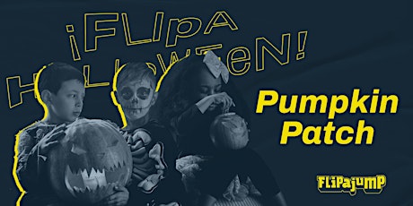 FLIPA PUMPKIN PATCH Pinto 30 de Octubre