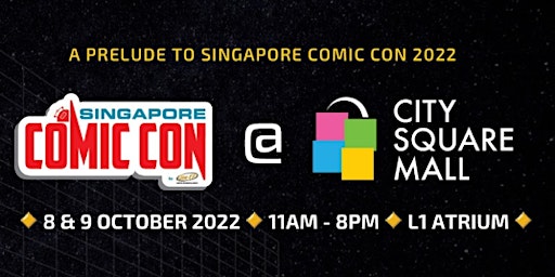 Sneak Peek of Singapore Comic Con 2022 exclusively @ City Square Mall!