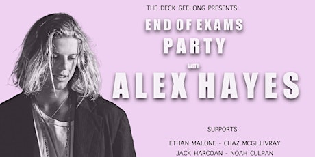 Imagen principal de DECK GEELONG PRESENTS- END OF EXAMS PARTY WITH ALEX HAYES