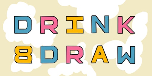 DRINK AND DRAW - HACKNEY WICK