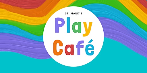 Play Café - St. Mark's Forest Gate