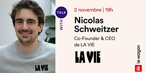 Apéro Talk avec Nicolas Schweitzer, Co-Founder & CEO de LA VIE