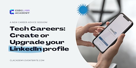 Tech Careers: Create or Upgrade your LinkedIn profile