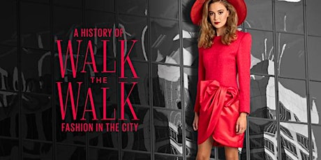 Walk the Walk: A history of fashion in the city 12pm, 5 December 2017 primary image