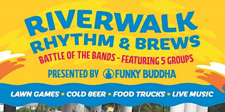 Riverwalk Rhythm & Brews Battle of the Bands-Presented by Funky Buddha