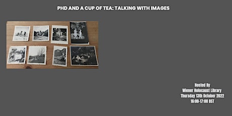 PhD and a Cup of Tea: Talking with Images