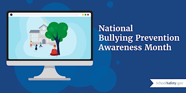 National Bullying Prevention Awareness Month:  Resources for K-12 Schools