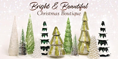 IN-STORE EVENT: Bright & Beautiful • A Christmas Boutique
