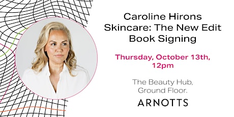 Caroline Hirons Skincare: The New Edit Book Signing 12pm