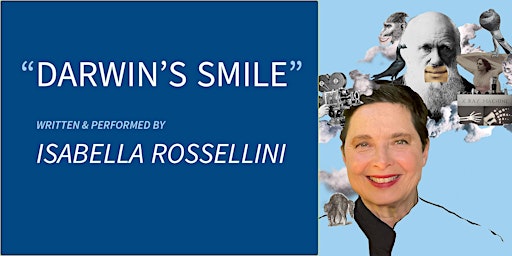 Isabella Rossellini’s Darwin’s Smile — at CSHL