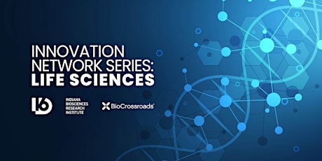 Innovation Network Series: Life Sciences