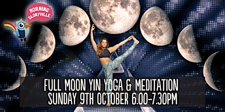 Morning Gloryville Yin Yoga & Full Moon Meditation