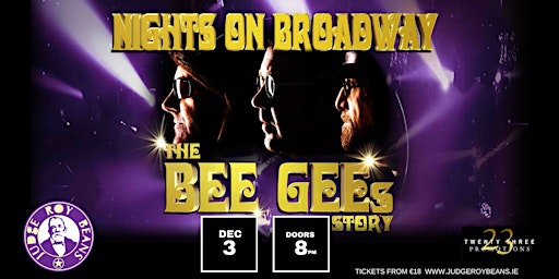 NIGHTS ON BROADWAY - The Bee Gees Story :  Upstairs @ Judge Roy Beans