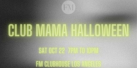 Fashion Mamas Presents: Club Mama Halloween 2022