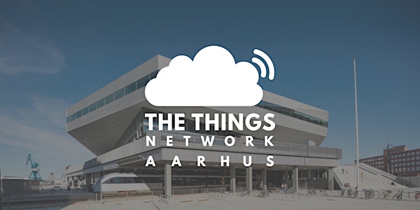 The Things Network Aarhus Meetup