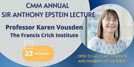 Professor Karen Vousden: Annual Sir Anthony Epstein Lecture primary image