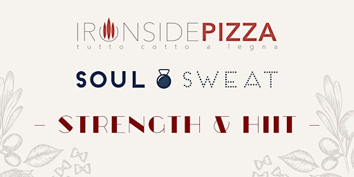Strength & HIIT | Ironside Pizza x  Soul Sweat
