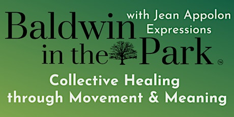 Baldwin in the Park: Collective Healing through Movement & Meaning