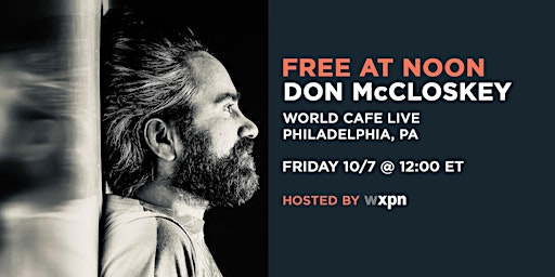 WXPN Free At Noon with DON McCLOSKEY