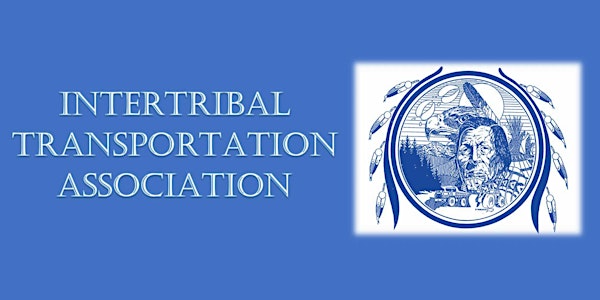 Intertribal Transportation Association Annual Meeting 2022