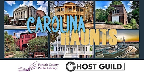 Carolina Haunts presented by The Ghost Guild and Forsyth County Library